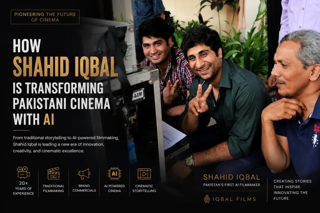 How Shahid Iqbal Is Transforming Pakistani Cinema with AI